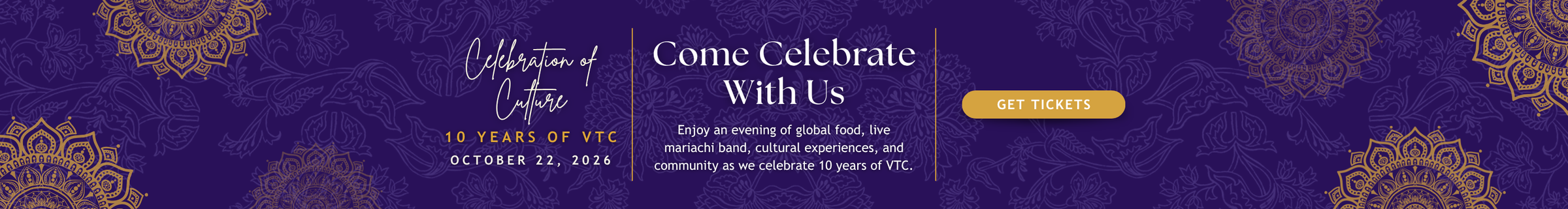 Celebration of Culture: 10 Years of VTC, October 22, 2026. Come celebrate with us. Get tickets.